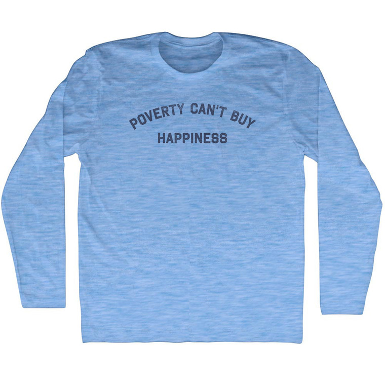 Poverty Can't Buy Happiness Adult Tri-Blend Long Sleeve T-shirt - Athletic Blue
