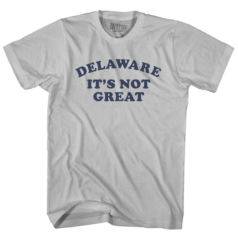 Delaware It's Not Great Cooper Font Adult Cotton T-shirt - Cool Grey
