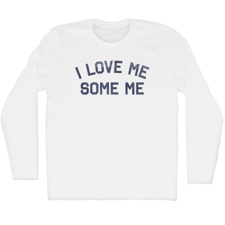 I LOVE ME SOME ME Adult Cotton Long Sleeve T-shirt - White