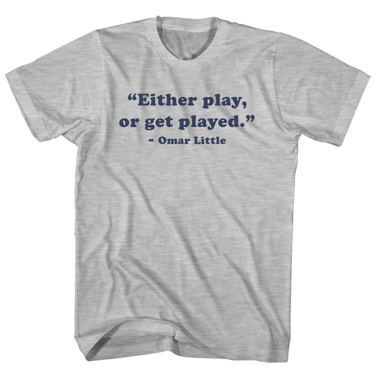 Either Play, Or Get Palyed. - Omar Little Quote Tees Youth Cotton T-shirt - Grey Heather
