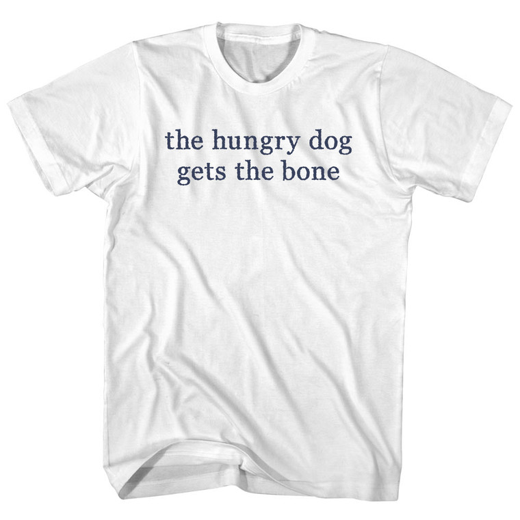 The Hungry Gog Gets The Bone Rage Font Adult Cotton T-shirt - White