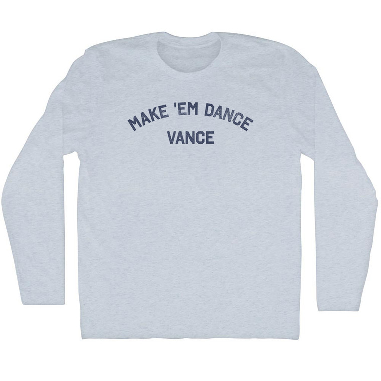 Make 'em Dance Vance Adult Tri-Blend Long Sleeve T-shirt - Athletic White