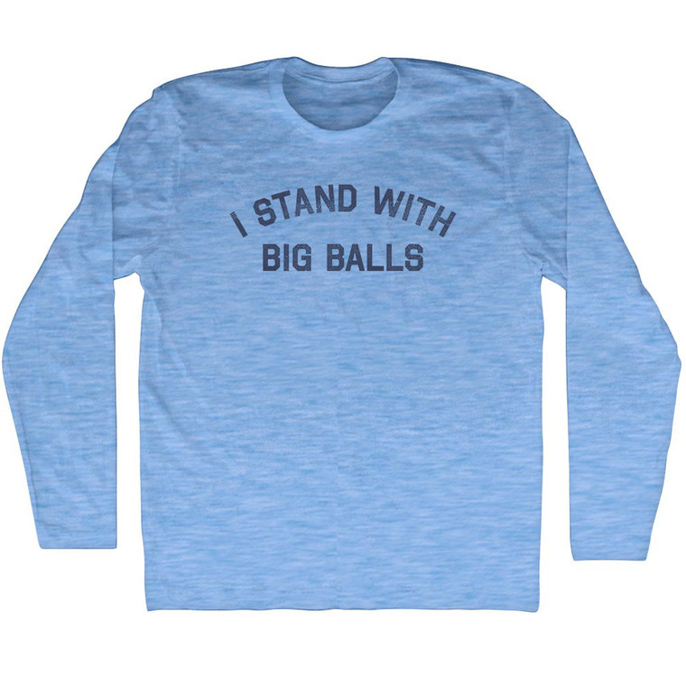 I Stand With Big Balls Adult Tri-Blend Long Sleeve T-shirt - Athletic Blue