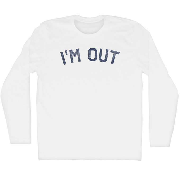 I'm Out Adult Cotton Long Sleeve T-shirt - White