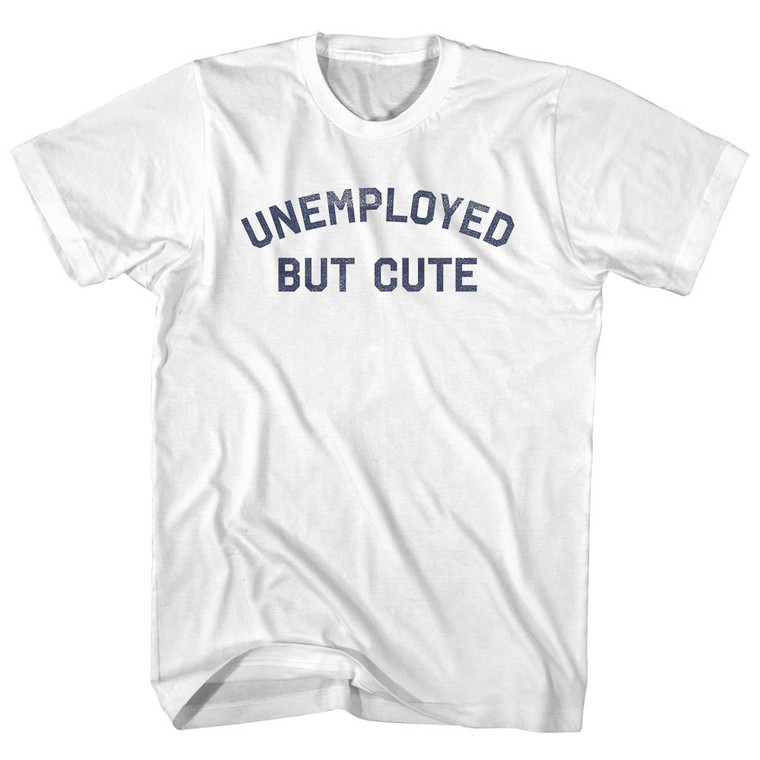 Unemployed But Cute Womens Cotton Junior Cut T-Shirt - White