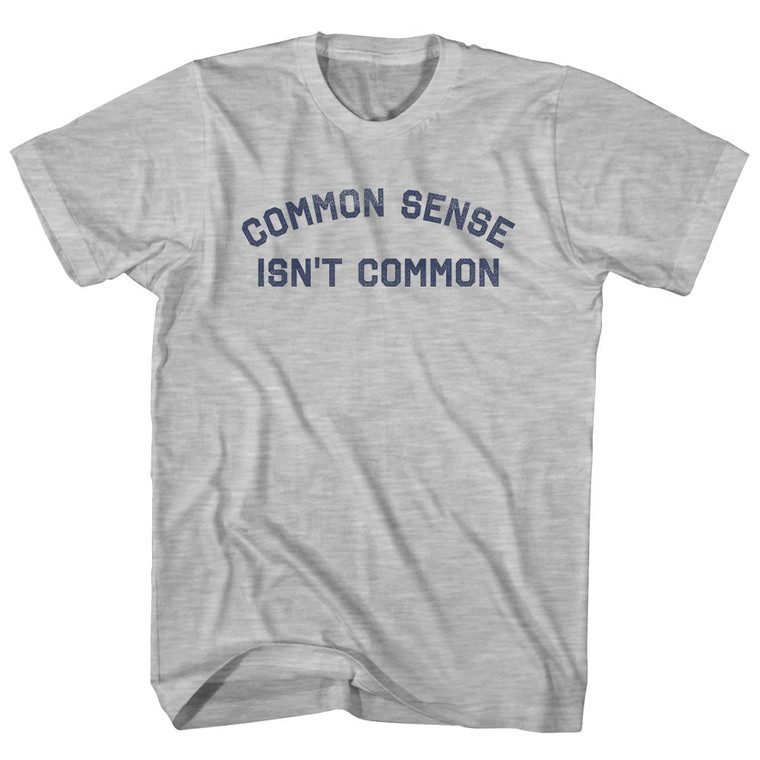 Common Sense Isn't Common Adult Cotton T-shirt - Grey Heather