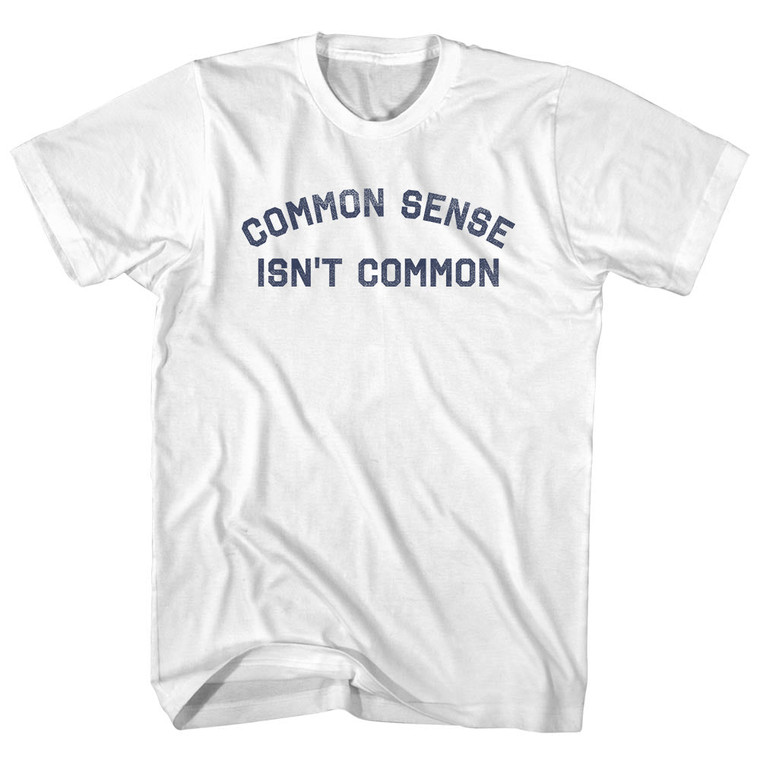 Common Sense Isn't Common Womens Cotton Junior Cut T-Shirt - White