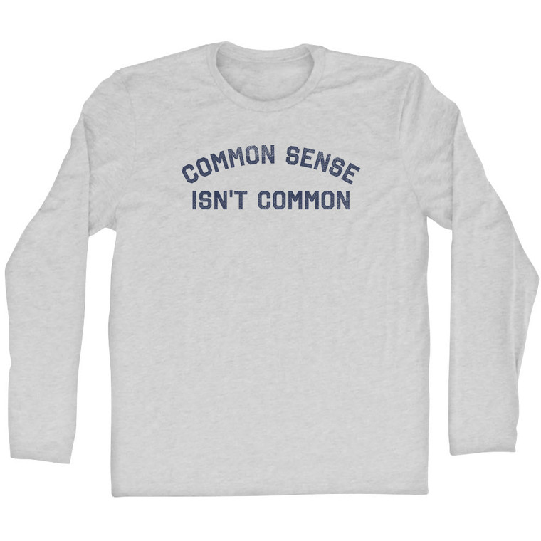 Common Sense Isn't Common Adult Cotton Long Sleeve T-shirt - Grey Heather