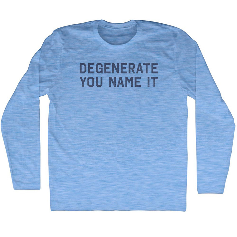 Degenerate You Name It Adult Tri-Blend Long Sleeve T-shirt - Athletic Blue