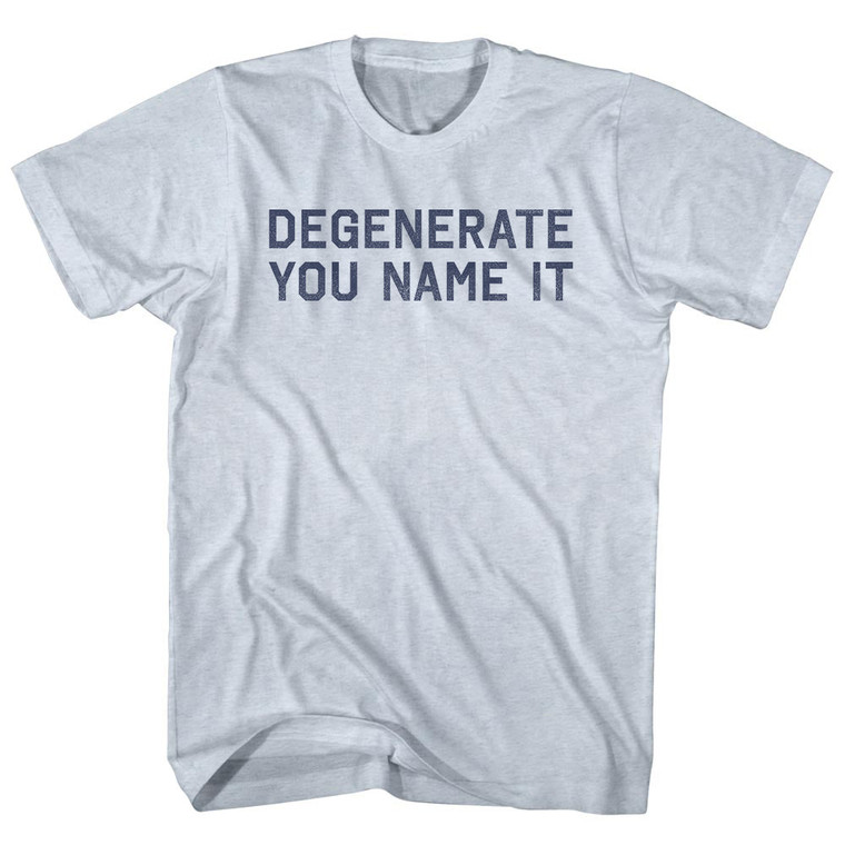 Degenerate You Name It Adult Tri-Blend T-shirt - Athletic White