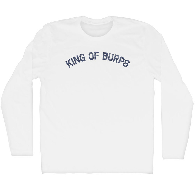 King Of Burps Adult Cotton Long Sleeve T-shirt - White