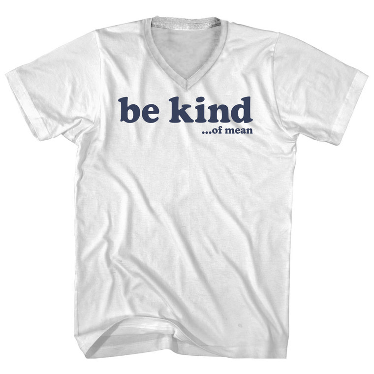 Be Kind .Of Mean Adult Cotton V-neck T-shirt - White