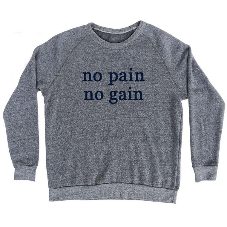 No Pain No Gain Rage Font Adult Tri-Blend Sweatshirt - Athletic Grey