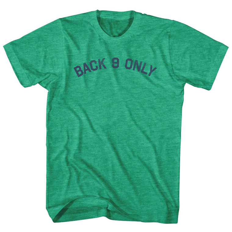 Back 9 Only Adult Tri-Blend T-shirt - Athletic Green