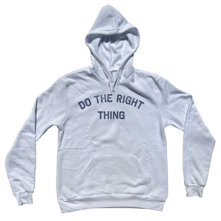 Do The Right Thing Adult Cotton Hoodie - White