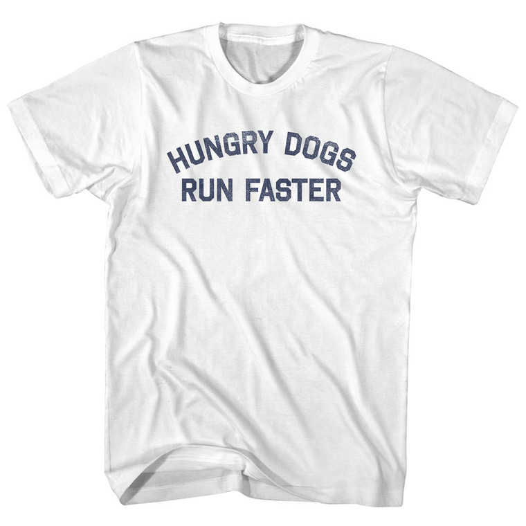Hungry Dogs Run Faster Womens Cotton Junior Cut T-Shirt - White