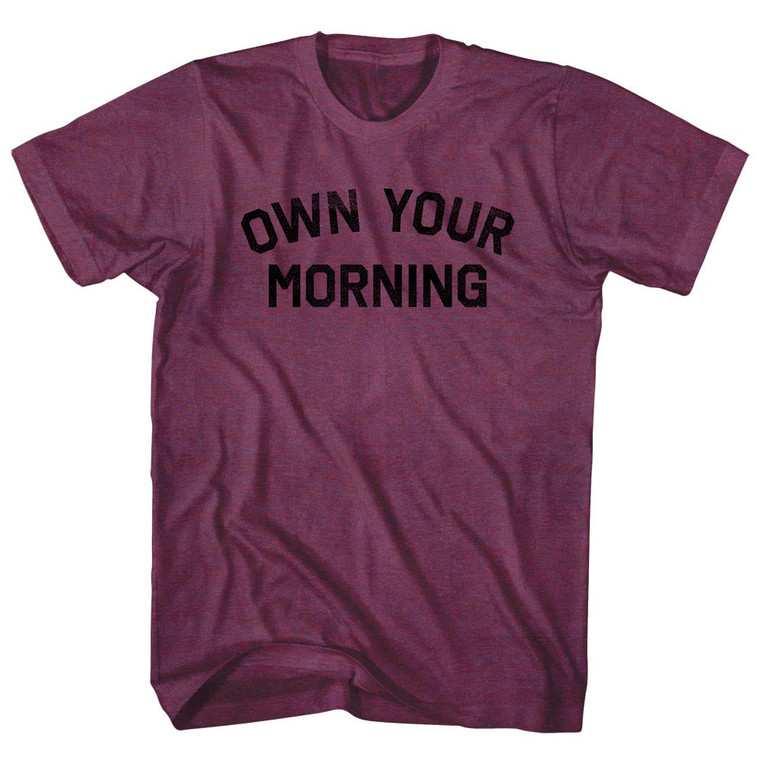 Own Your Morning Adult Tri-Blend T-shirt - Athletic Cranberry