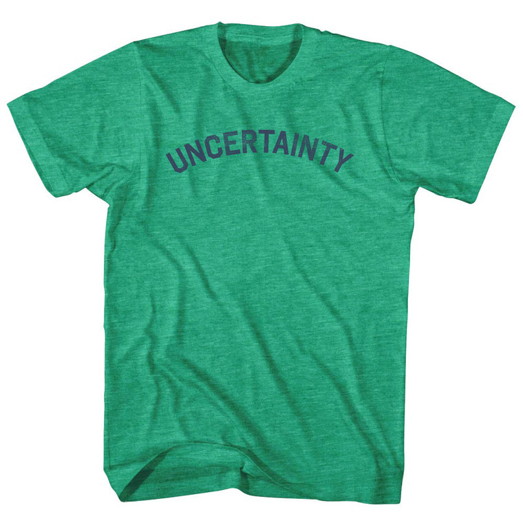 Uncertainty Adult Tri-Blend T-shirt - Athletic Green