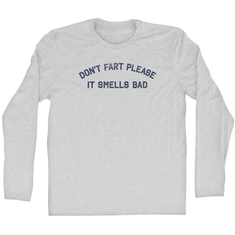 Don't Fart Please It Smells Bad Adult Cotton Long Sleeve T-shirt - Grey Heather