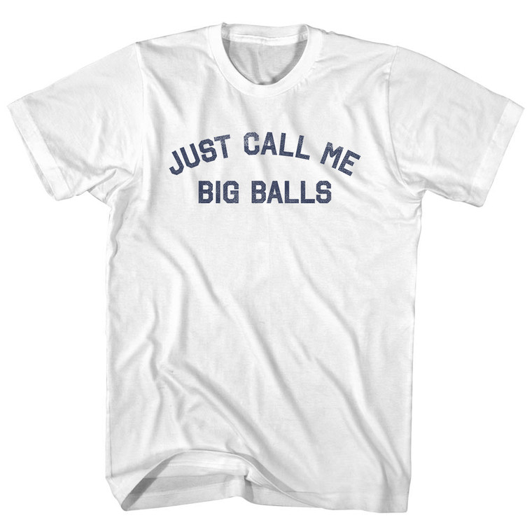 Just Call Me Big Balls Youth Cotton T-shirt - White