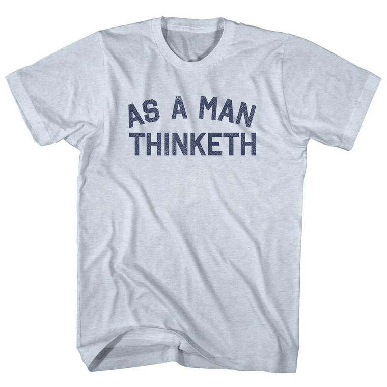 As a Man Thinketh Adult Tri-Blend T-shirt - Athletic White