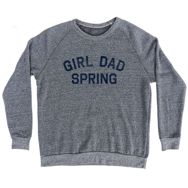 Girl Dad Spring Adult Tri-Blend Sweatshirt - Athletic Grey