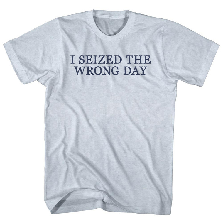 I Seized The Wrong Day Rage Font Adult Tri-Blend T-shirt - Athletic White