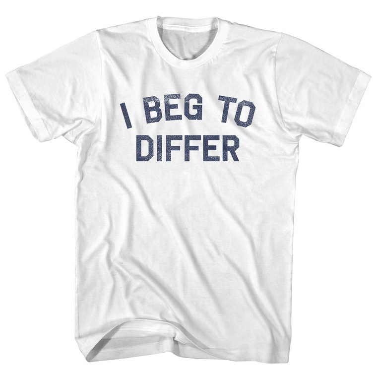 I Beg To Differ Womens Cotton Junior Cut T-Shirt - White