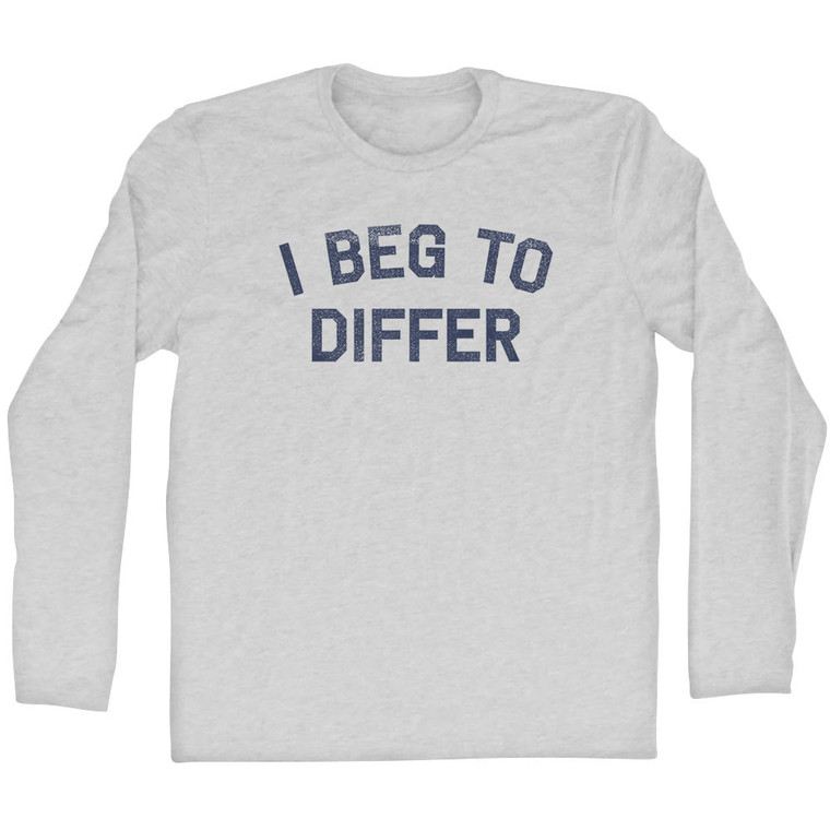I Beg To Differ Adult Cotton Long Sleeve T-shirt - Grey Heather