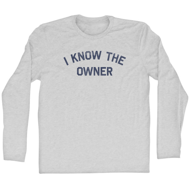 I Know The Owner Adult Cotton Long Sleeve T-shirt - Grey Heather