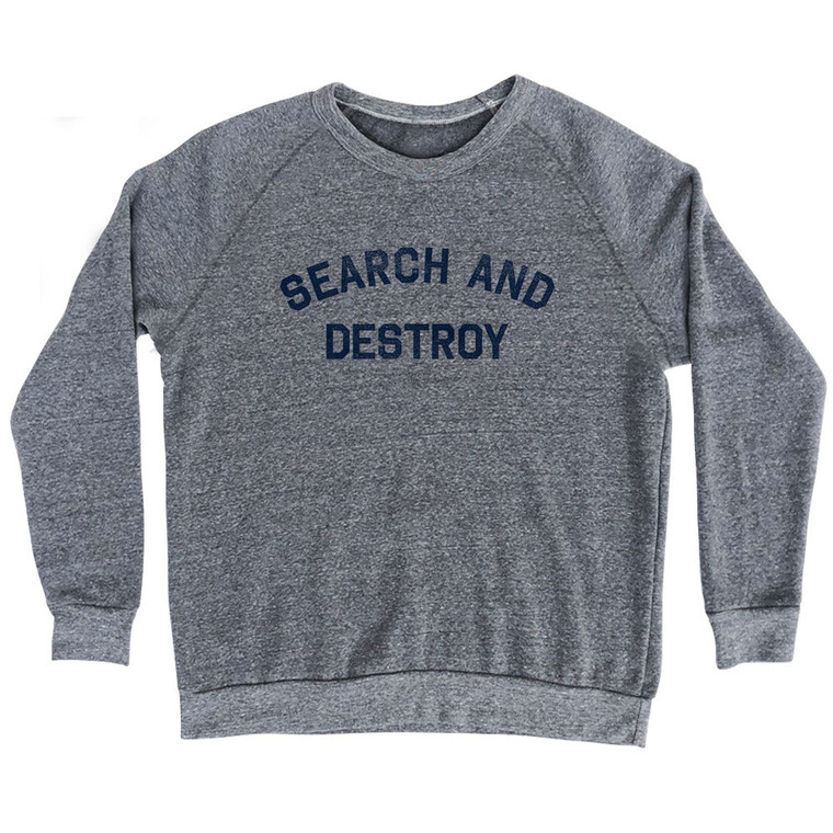Search And Destroy Adult Tri-Blend Sweatshirt - Athletic Grey