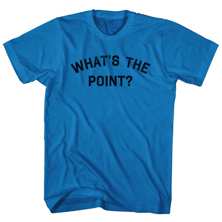 What's The Point Adult Cotton T-shirt - Royal Blue