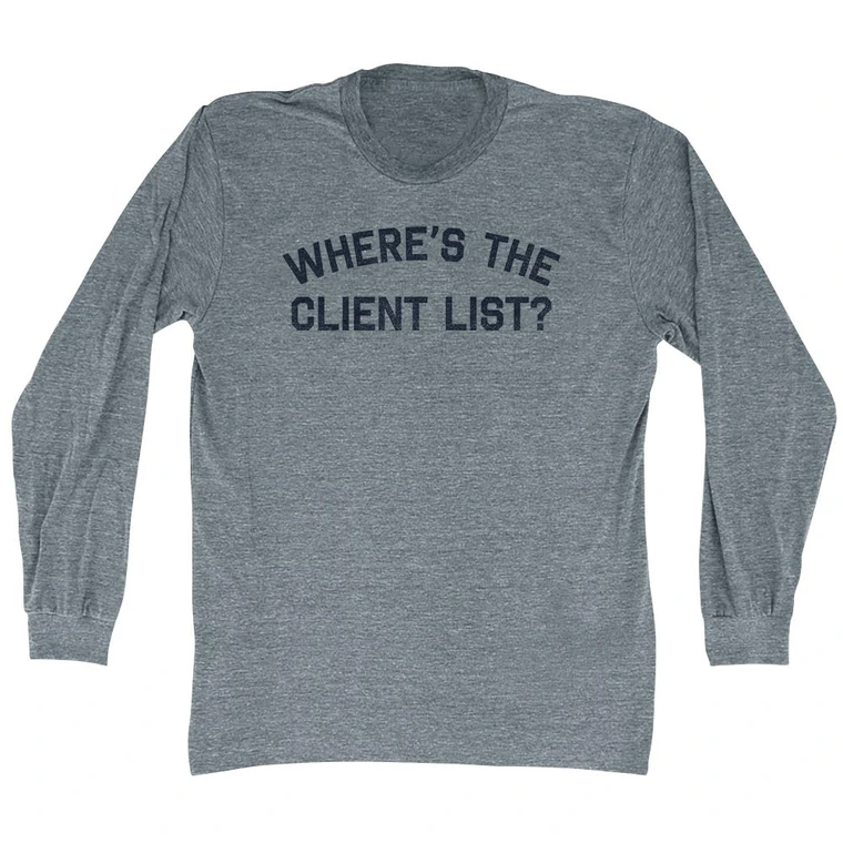 Where's The Client List Adult Tri-Blend Long Sleeve T-shirt - Athletic Grey