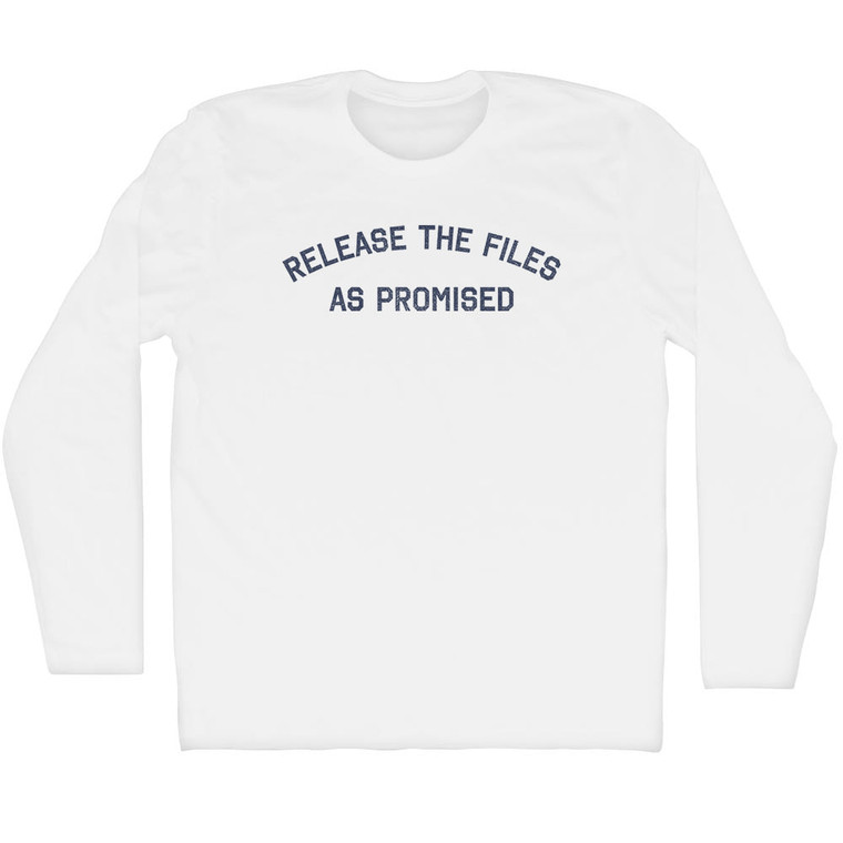 Release The Files as Promised Adult Cotton Long Sleeve T-shirt - White