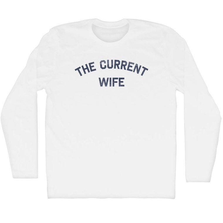 The Current Wife Adult Cotton Long Sleeve T-shirt - White