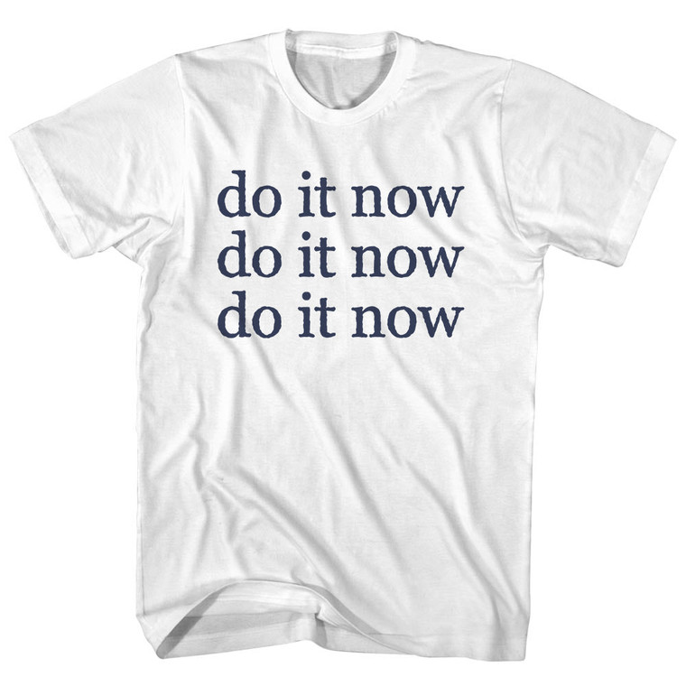 Do It Now Do It Now Do It Now Rage Font Womens Cotton Junior Cut T-Shirt - White