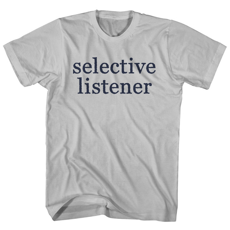 Selective Listener Rage Font Adult Cotton T-shirt - Cool Grey
