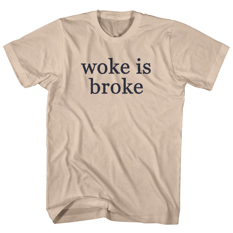 Woke Is Broke Rage Font Adult Cotton T-shirt - Creme