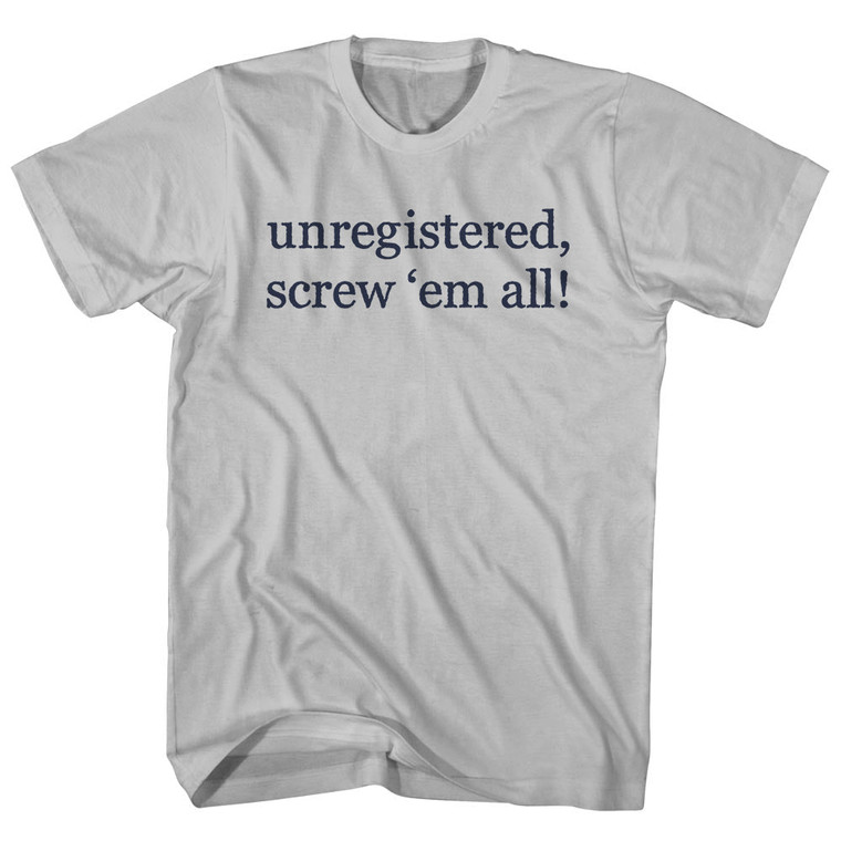 Unregistered, Screw Them All! Rage Font Adult Cotton T-shirt - Cool Grey