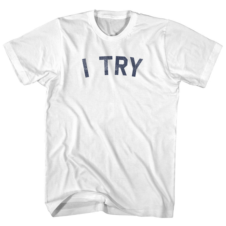 I Try Adult Cotton T-shirt White