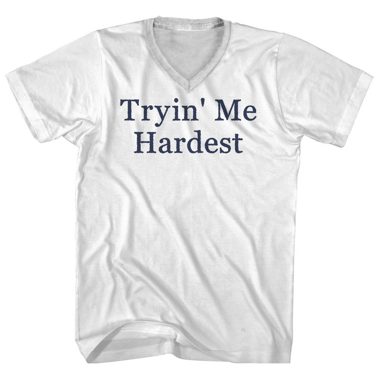 Tryin' Me Hardest Rage Font Adult Cotton V-neck T-shirt - White