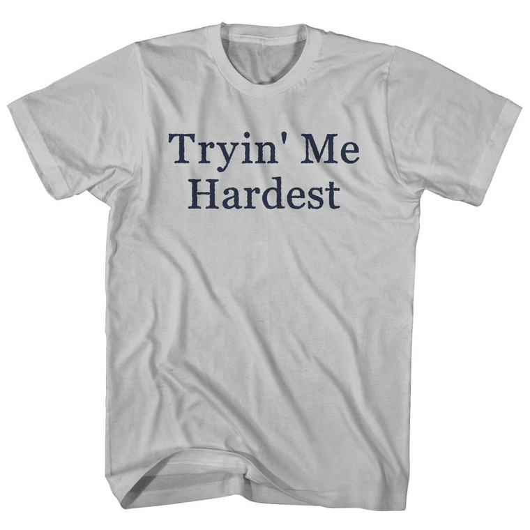 Tryin' Me Hardest Rage Font Adult Cotton T-shirt - Cool Grey