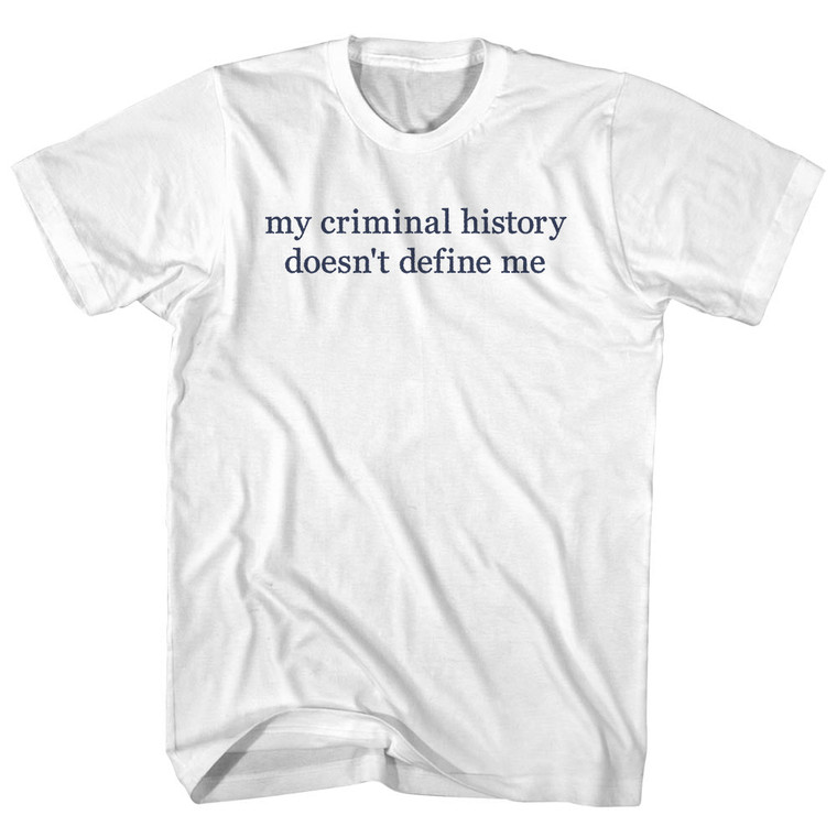 My Criminal History Doesn't Define Me Rage Font Youth Cotton T-Shirt - White