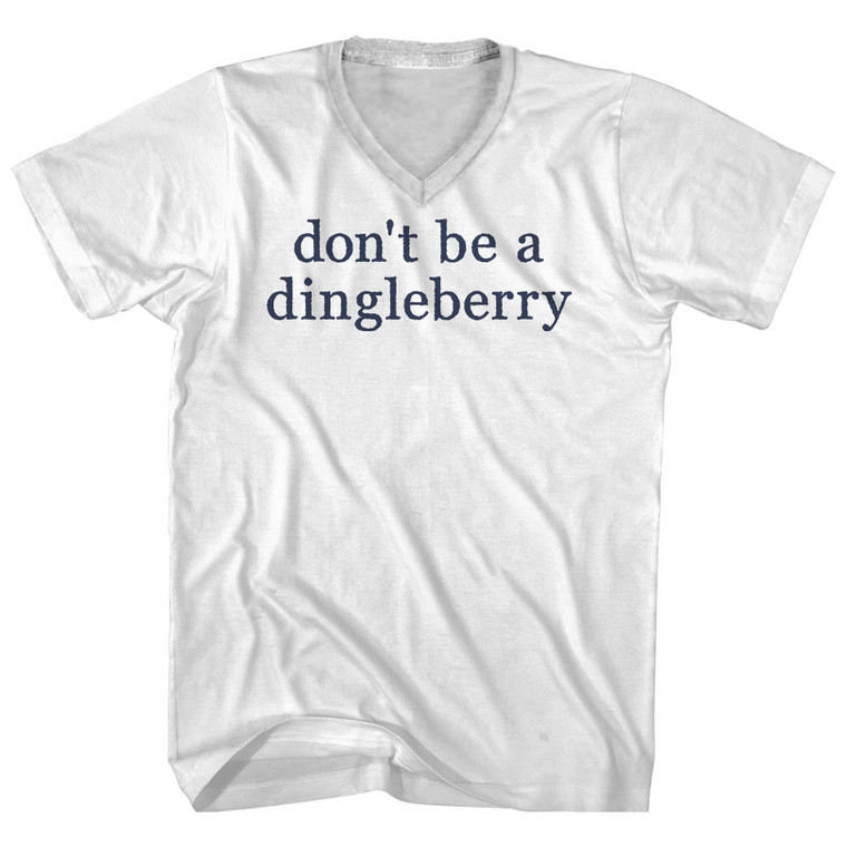 Don't Be A Dingleberry Rage Font Adult Cotton V-Neck T-Shirt - White