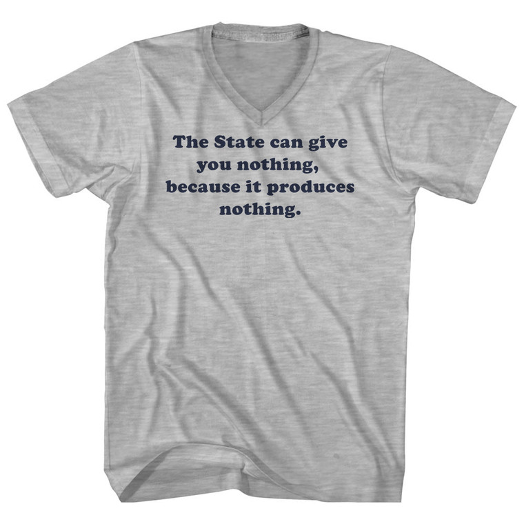 The State Can Give You Nothing, Because It Produces Nothing. Quote Tees Adult Cotton V-Neck T-Shirt - Grey Heather