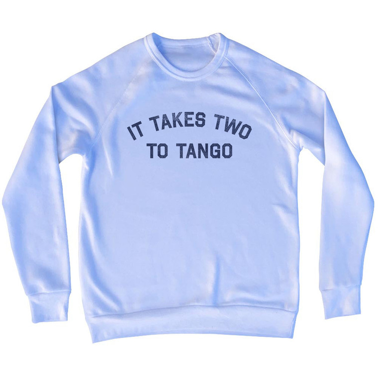 It Takes Two To Tango Adult Tri-Blend Sweatshirt - White