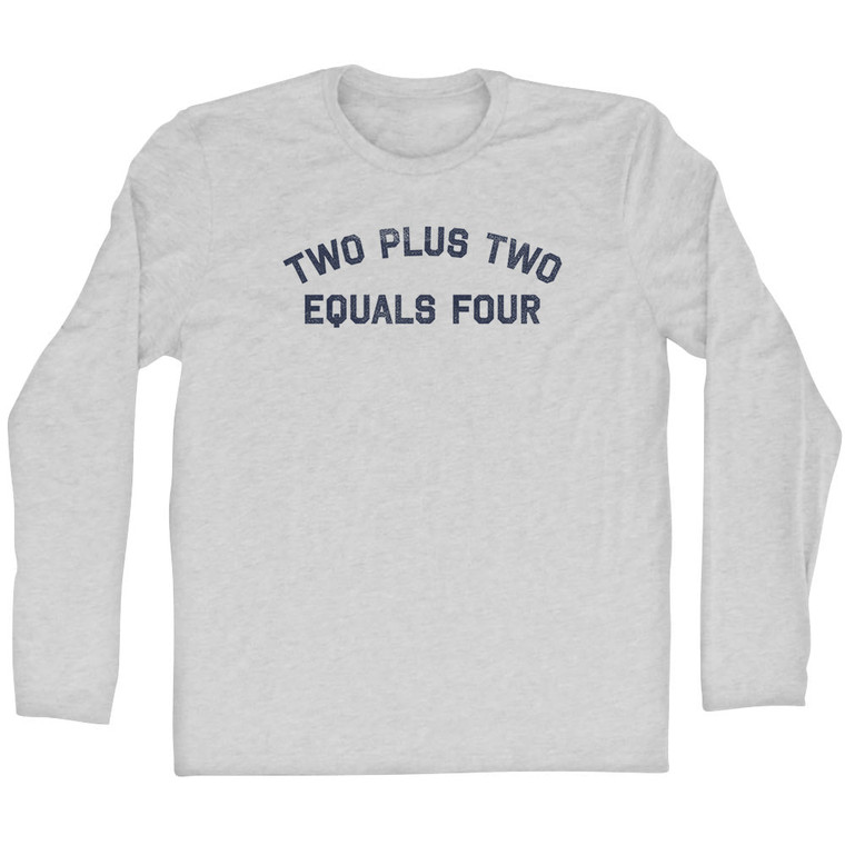 Two Plus Two Equals Four Adult Cotton Long Sleeve T-shirt - Grey Heather