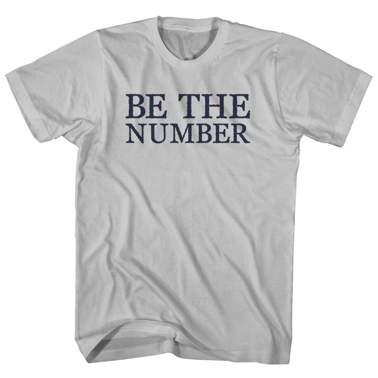 Be The Number Rage Font Adult Cotton T-Shirt - Cool Grey