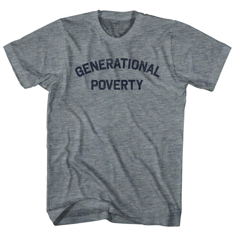 Generational Poverty Adult Tri-Blend T-shirt - Athletic Grey