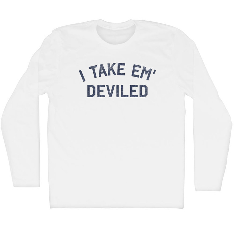 I Take Em' Deviled Adult Cotton Long Sleeve T-shirt - White
